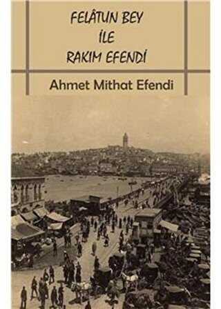 Felatun Bey İle Rakım Efendi - Gece Kitaplığı