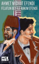 Felatun Bey ile Rakım Efendi Günümüz Türkçesiyle - Ötüken Neşriyat