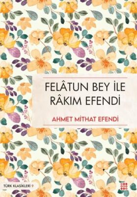 Felatun Bey İle Rakım Efendi - 1