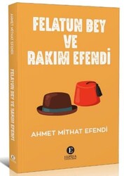 Felatun Bey Ve Rakım Efendi - Elpida Yayıncılık