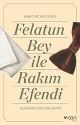 Felatun Bey ve Rakım Efendi Açıklamalı Orijinal Metin - Can Yayınları