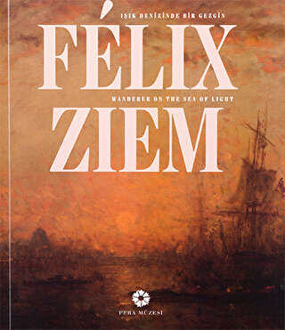Felix Ziem - Işık Denizinde Bir Gezgin