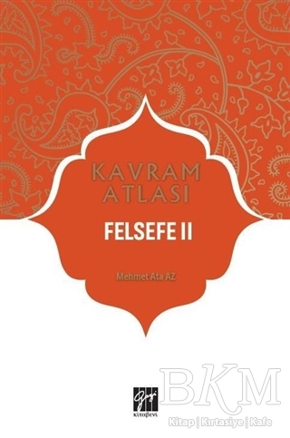 Felsefe 2 - Kavram Atlası - Gazi Kitabevi