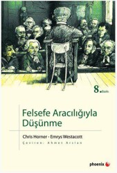 Felsefe Aracılığıyla Düşünme - Phoenix Yayınevi