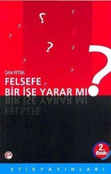 Felsefe Bir İşe Yarar mı? - Etik Yayınları