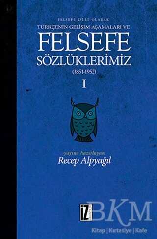 Felsefe Dili Olarak Türkçenin Gelişim Aşamaları ve Sözlüklerimiz 1 - İz Yayıncılık