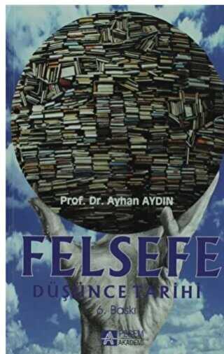 Felsefe Düşünce Tarihi - Pegem Akademi Yayıncılık