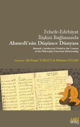 Felsefe-Edebiyat İlişkisi Bağlamında Ahmedi’nin Düşünce Dünyası - Eski Yeni Yayınları