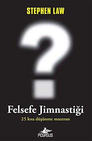 FELSEFE JİMNASTİĞİ - Pegasus Yayınları