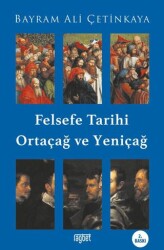 Felsefe Tarihi Ortaçağ ve Yeniçağ - Rağbet Yayınları