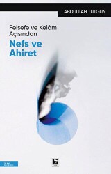 Felsefe ve Kelam Açısından Nefs ve Ahiret - Çınaraltı Yayınları