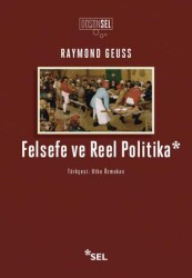 Felsefe ve Reel Politika - Sel Yayıncılık
