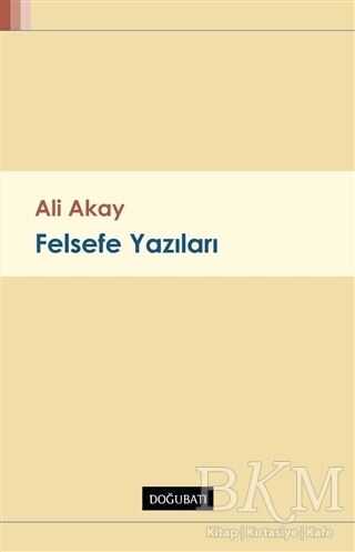 Felsefe Yazıları - Doğu Batı Yayınları