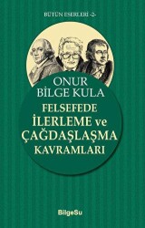 Felsefede İlerleme ve Çağdaşlaşma Kavramları - BilgeSu Yayıncılık