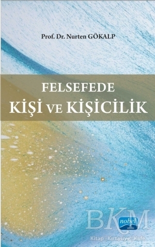 Felsefede Kişi ve Kişicilik - Nobel Akademik Yayıncılık