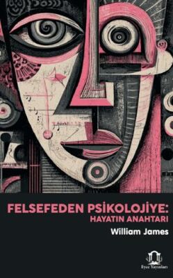 Felsefeden Psikolojiye: Hayatın Anahtarı - 1
