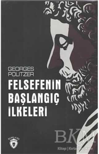 Felsefenin Başlangıç İlkeleri - Dorlion Yayınları