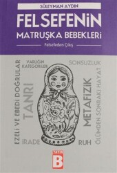Felsefenin Matruşka Bebekleri - Yayın B
