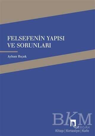 Felsefenin Yapısı ve Sorunları - Dergah Yayınları