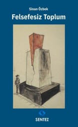Felsefesiz Toplum - Sentez Yayınları