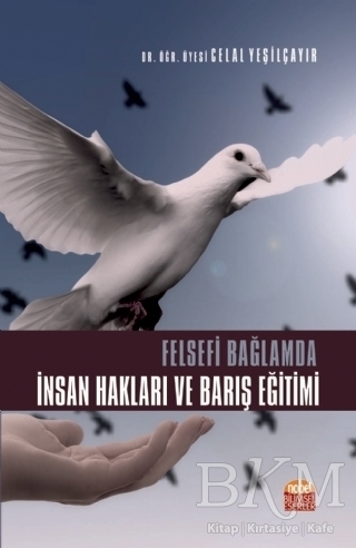 Felsefi Bağlamda İnsan Hakları ve Barış Eğitimi - Nobel Bilimsel Eserler