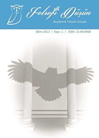 Felsefi Düşün Akademik Felsefe Dergisi Sayı: 1 - Ekim 2013 - Pinhan Yayıncılık