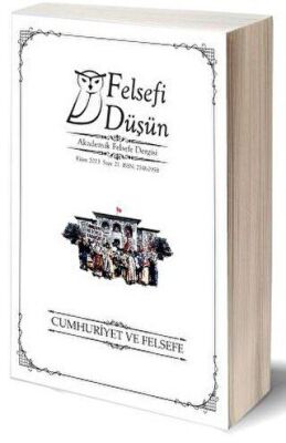Felsefi Düşün Akademik Felsefe Dergisi Sayı: 21 - Cumhuriyet ve Felsefe - 1