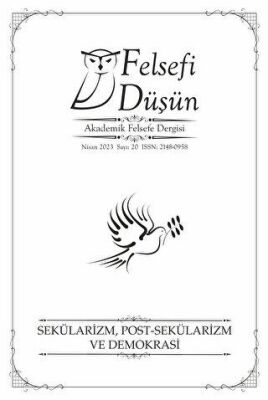Felsefi Düşün Akademik Felsefe Dergisi Sayı: 20 – Sekülarizm, Post- Sekülarizm Ve Demokrasi - 1