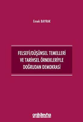 Felsefi-Düşünsel Temelleri ve Tarihsel Örnekleriyle Doğrudan Demokrasi - 1