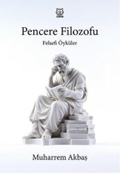 Felsefi Öyküler: Pencere Filozofu - Luna Yayınları