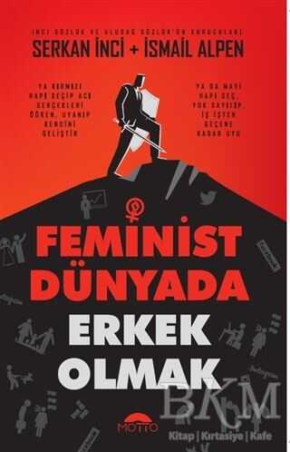 Feminist Dünyada Erkek Olmak - Motto Yayınları