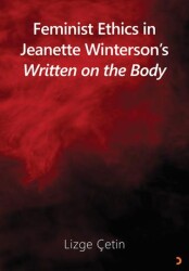 Feminist Ethics in Jeanette Winterson’s Written on the Body - Cinius Yayınları