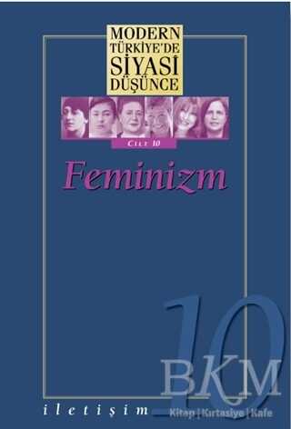 Feminizm - Modern Türkiye’de Siyasi Düşünce Cilt 10