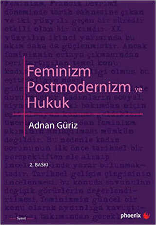 Feminizm Postmodernizm ve Hukuk - Phoenix Yayınevi