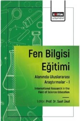 Fen Bilgisi Eğitimi Alanında Uluslararası Araştırmalar -I - Eğitim Yayınevi - Bilimsel Eserler