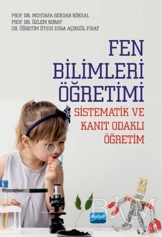 Fen Bilimleri Öğretimi - Sistematik ve Kanıt Odaklı Öğretim - Nobel Akademik Yayıncılık