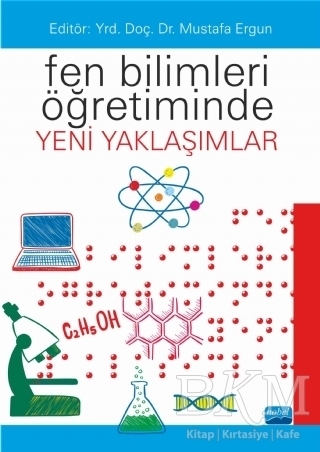 Fen Bilimleri Öğretiminde Yeni Yaklaşımlar - Nobel Akademik Yayıncılık