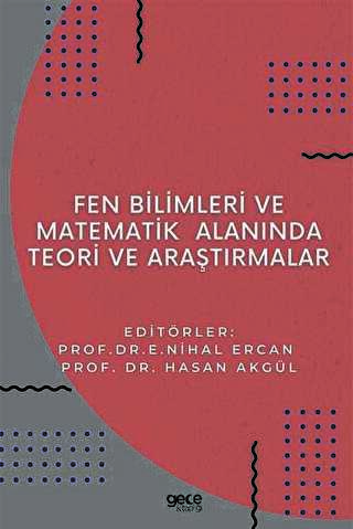 Fen Bilimleri ve Matematikte Alanında Teori ve Araştırmalar - Gece Kitaplığı