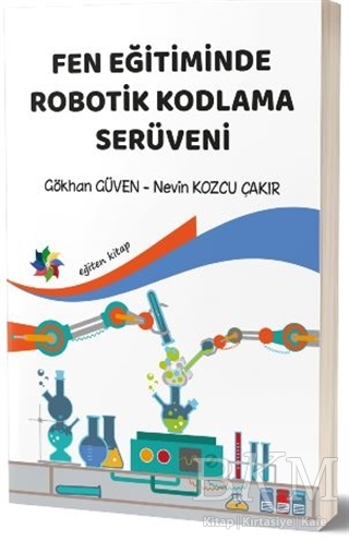 Fen Eğitiminde Robotik Kodlama Serüveni - Eğiten Kitap