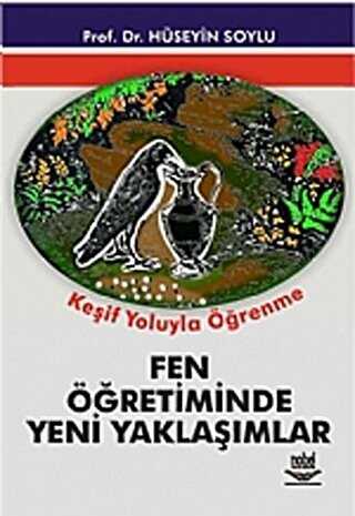 Fen Öğretiminde Yeni Yaklaşımlar: Keşif Yoluyla Öğrenme - Nobel Akademik Yayıncılık