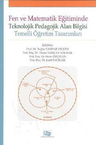 Fen ve Matematik Eğitiminde Teknolojik Pedagolojik Alan Bilgisi - Anı Yayıncılık