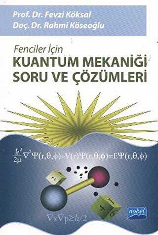 Fenciler İçin Kuantum Mekaniği Soru ve Çözümleri - Nobel Akademik Yayıncılık