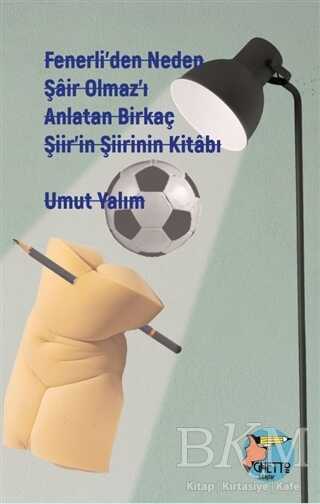 Fenerli’den Neden Şair Olmaz’ı Anlatan Birkaç Şiir’in Şiirinin Kitabı - 1