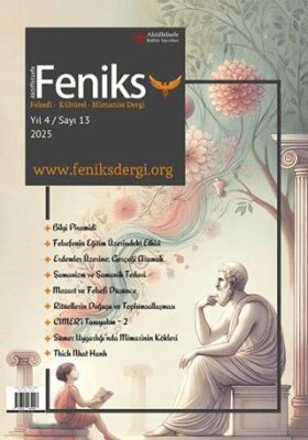 Feniks Felsefi Kültürel Hümanist Dergi Yıl: 4 Sayı: 13 2025 - 1