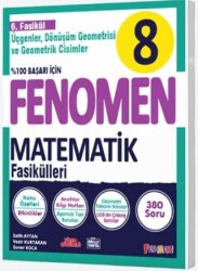 8. SINIF MATEMATİK 6. FASİKÜL Üçgenler, Dönüşüm Geometrisi ve Geometrik Cisimler - Fenomen Yayınları