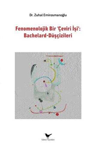 Fenomenolojik Bir Çeviri İşi: Bachelard-Düşçizileri