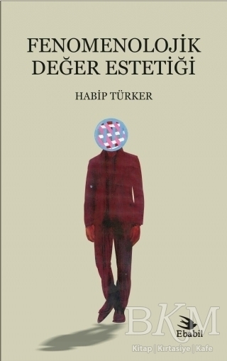 Fenomenolojik Değer Estetiği - Ebabil Yayınları