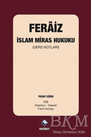 Feraiz - İslam Miras Hukuku - Rağbet Yayınları