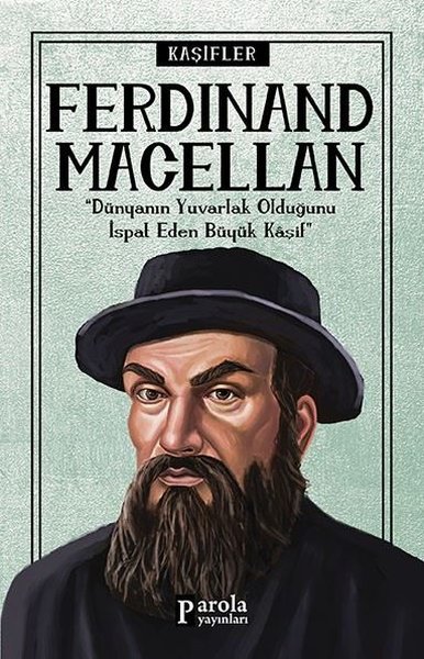Ferdinand Macellan - Kaşifler - Parola Yayınları