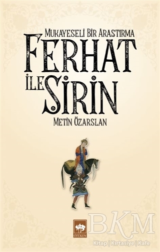 Ferhat ile Şirin - Mukayeseli Bir Araştırma - Ötüken Neşriyat
